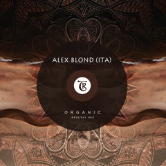 Alex Blond (ITA) - Organic [Tibetania Records]