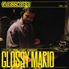 GLOSSYCAST #11 - Glossy Mario Live at Brilliant Corners 27/05/2022