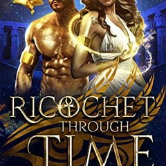 [Get] PDF 💙 Ricochet Through Time: An Egyptian Mythology Time Travel Romance (Echo T