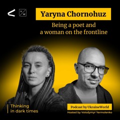 Being a poet and a woman on the frontline - with Yaryna Chornohuz