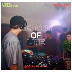 Melody of Life 32 - Galahad Studio Mix