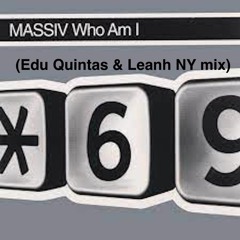 MASSIV & ALAN T - WHO AM I (Edu Quintas & Leanh NY mix)