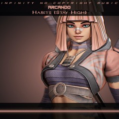 Arcando - Habits (Stay High) (ft. Lunis)  [INFINITY NO COPYRIGHT]