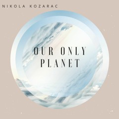 Our Only Planet