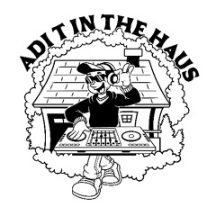Adi T In The Haus (Vol.1) Radio Edits