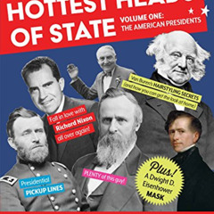 [ACCESS] EPUB 📑 Hottest Heads of State: Volume One: The American Presidents by  J. D
