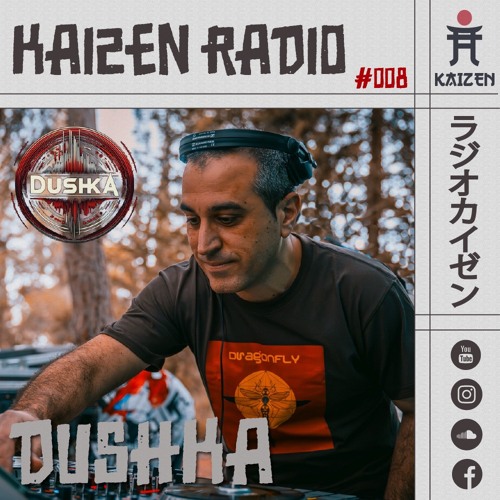 KAIZEN RADIO - #008 hosts: DUSHKA⛩️