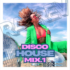 RADREV - DISCO HOUSE MIX 1 - 50 MIN