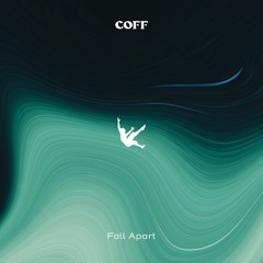 Coff - Fall Apart