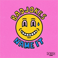 Badjokes - Name It