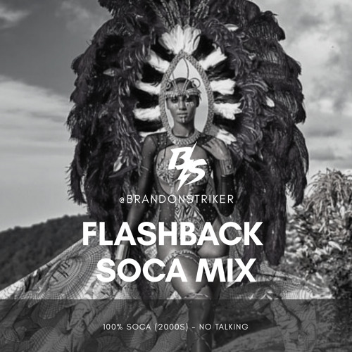 @BRANDONSTRIKER - FLASHBACK SOCA MIX [2000S]