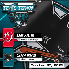 San Jose Sharks vs New Jersey Devils - 10/30/2025 - Teal Town USA After Dark (Postgame)