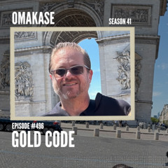 OMAKASE 496, GOLD CODE