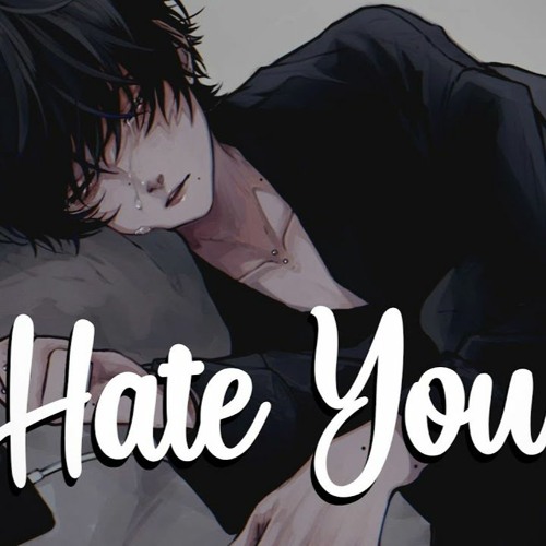 Nightcore - Hate You (Adam)