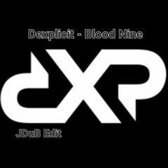 Dexplicit Blood Nine - JDub Edit Instrumental