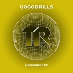 Cocodrills - Mesmerized (Original Mix) [Transmit Recordings]