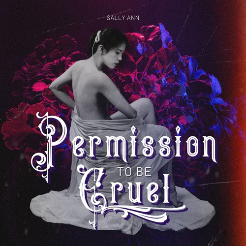 Permission To Be Cruel