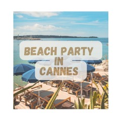 PRIVATE BEACH PARTY IN CANNES - CÔTE D'AZUR