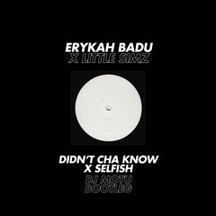 Didn't Ya Know x Selfish (DJ Motu Bootleg) [FREE DOWNLOAD]