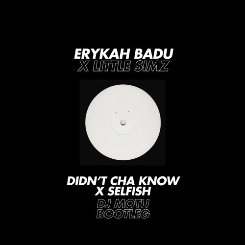 Didn't Ya Know x Selfish (DJ Motu Bootleg) [FREE DOWNLOAD]