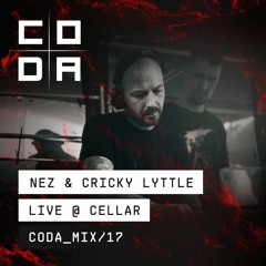 Coda Mix 017 - Nez & Cricky Lyttle Live @ Cellar Coda x Syncopated Records