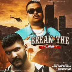Break the law - Bhallwaan Ft, Basi The Rapper