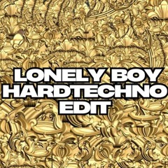Lonely Boy [Hardtechno Edit]