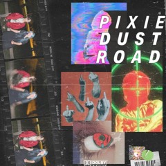 Pixie Dust Rd (HUNNA and LILPIXIE )