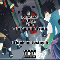 (12) Pencale Feat. Yah The Gentile Truth -I Think Im Losin It
