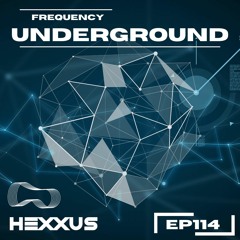 Frequency Underground | Episode 114 | Hexxus [deep/liquid dnb]