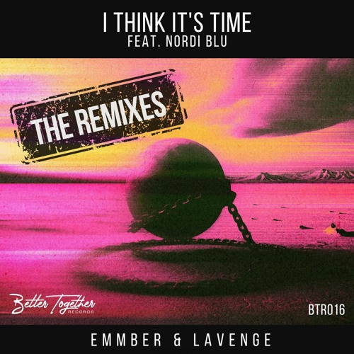 EMMBER & Lavenge - I Think It's Time (TONEZ Remix)