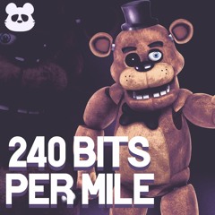 FNAF 6 - 240 Bits Per Mile [Remix]