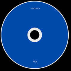 NOE - Goodbye