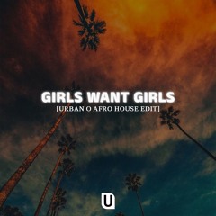 Drake - Girls Want Girls (URBAN O Afro House Edit)