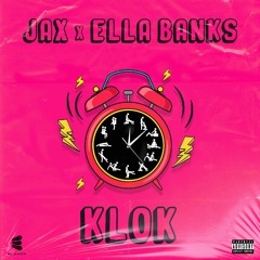 JAX X Ella Banks - Klok