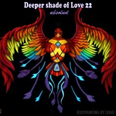 Deeper shade of Love  22 On A Mission