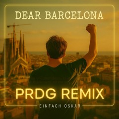 Dear Barcelona (Remix)