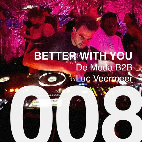 008 - De Moda B2B Luc Veermeer [Live @ BETTER WITH YOU 28.03.24]