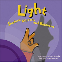 free EPUB ✏️ Light: Shadows, Mirrors, and Rainbows (Amazing Science) by  Natalie Myra