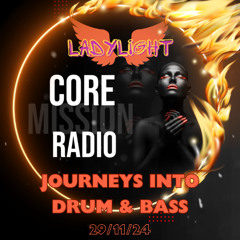 Journeys Into Drum & Bass - Core Mission Radio - 29/11/24