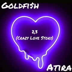 2, 3 (CRAZY LOVE STORY) Ft. Atira