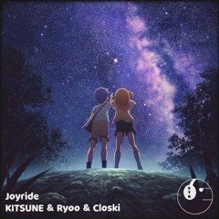 KITSUNE & Ryoo & Closki - Joyride [ETR Release]
