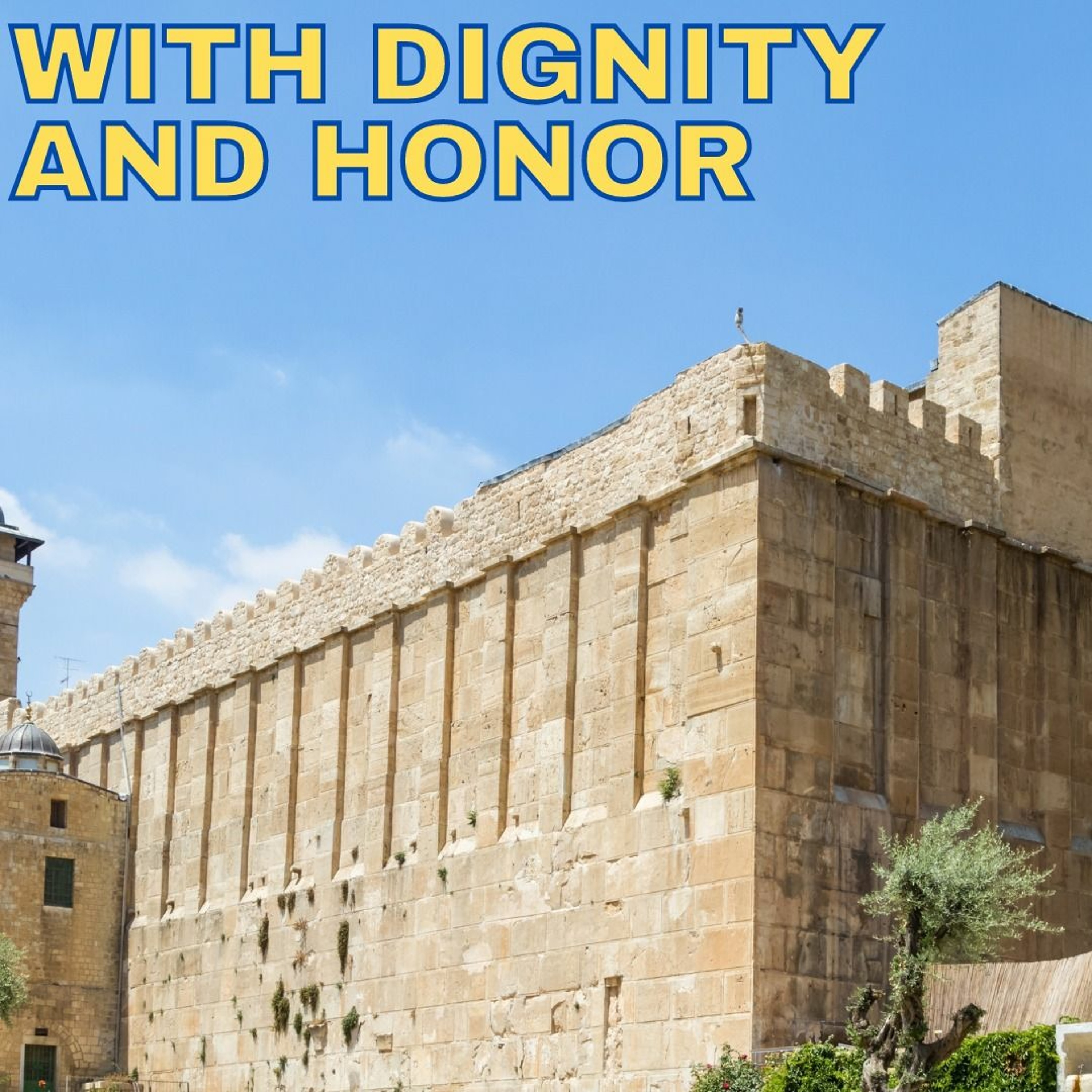 CHAYEI SARAH - WITH DIGNITY AND HONOR