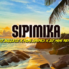 SIPIMIKA [DJ BULLETZ X RONI SNIPES X DJ MINI REMIXX] NIUWAV 2025