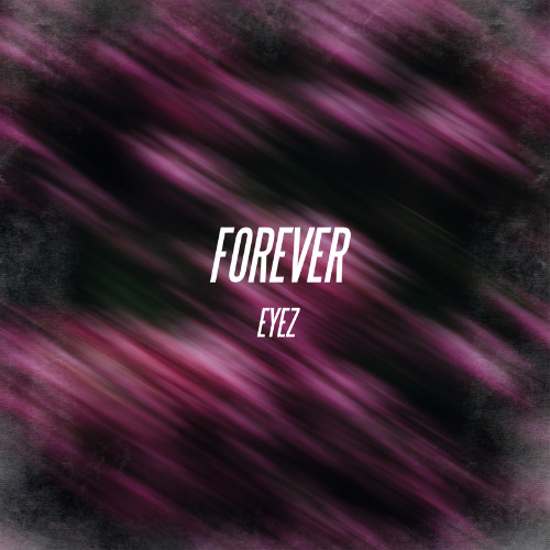 Eyez - Forever