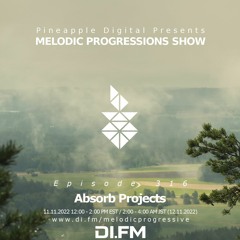 Melodic Progressions Show Episode 316 @DI.FM by Absorb Projects