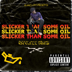 Recklezz Truth - Slicker Than The Oil