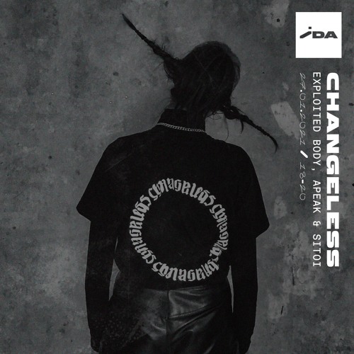 IDA Radio: Changeless w/ Exploited Body, APEAK & SITOI - 27th January 2021