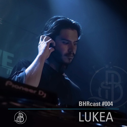 BHRcast #004 - Lukea