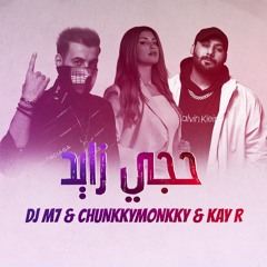 DJ M7 X KAY R X CHUNKKY MONKKY - حجي زايد حصريا